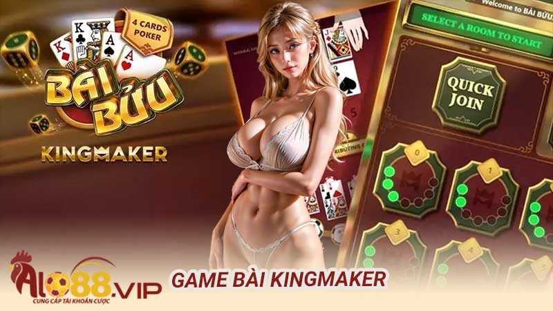 Game bài Kingmaker Trò chơi bài chiến lược đỉnh cao