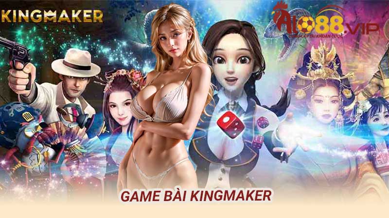 Game bài Kingmaker Trò chơi bài chiến lược đỉnh cao